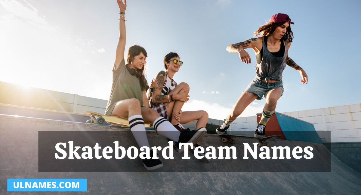 Skateboard Team Names